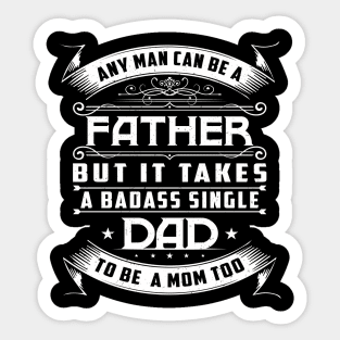 Single Dad Quote for Men Proud Father Sticker